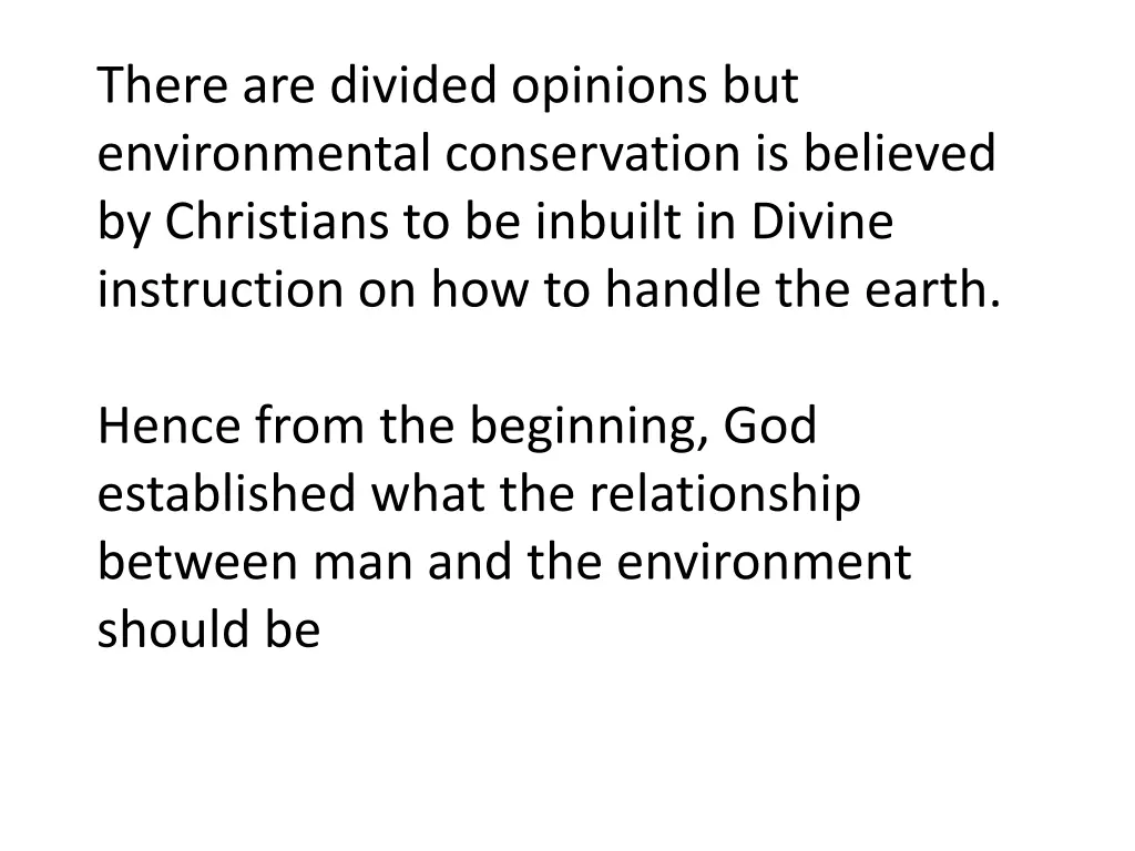 there are divided opinions but environmental