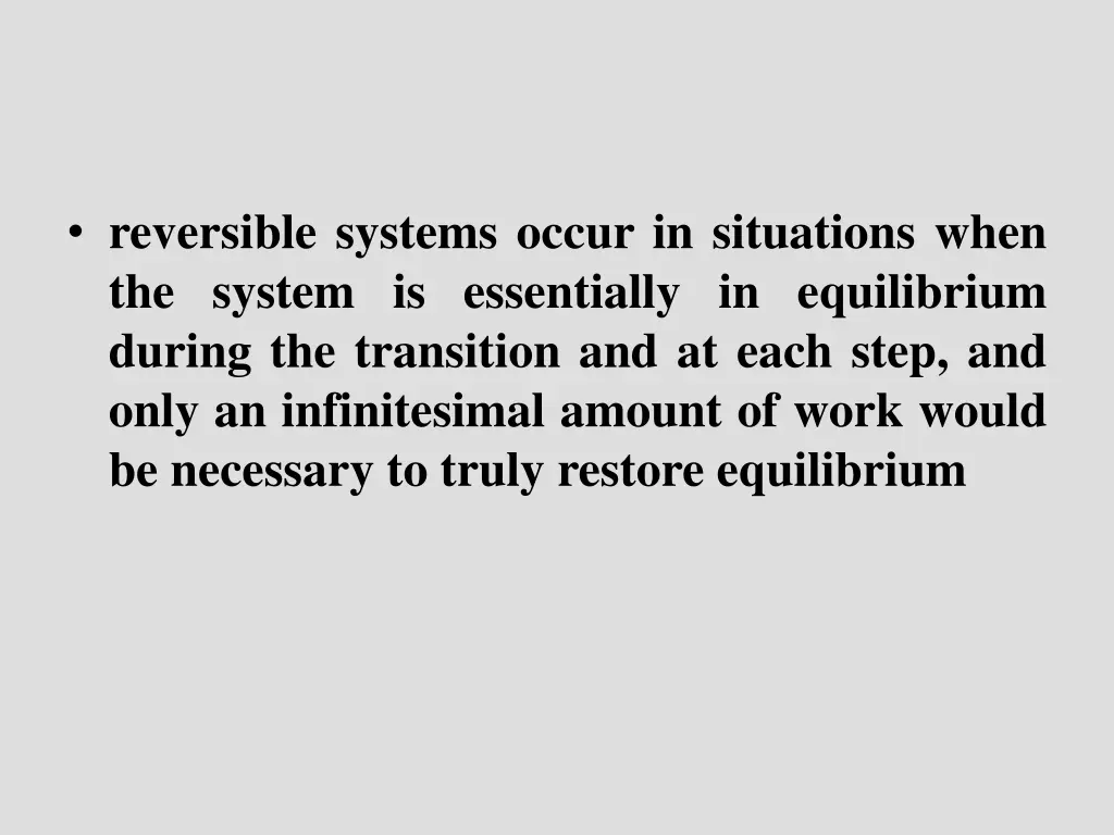 reversible systems occur in situations when