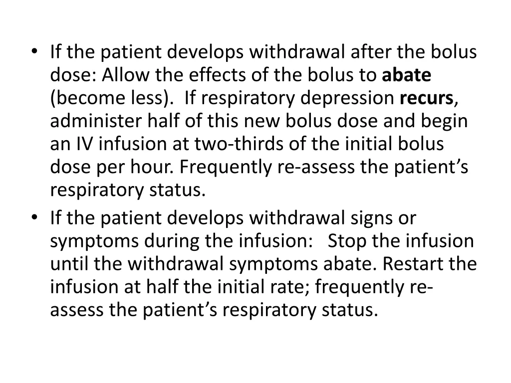 if the patient develops withdrawal after