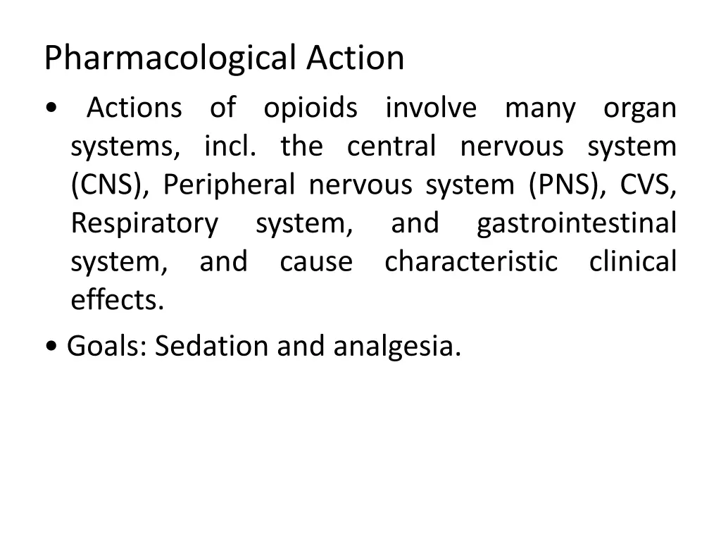 pharmacological action actions of opioids involve