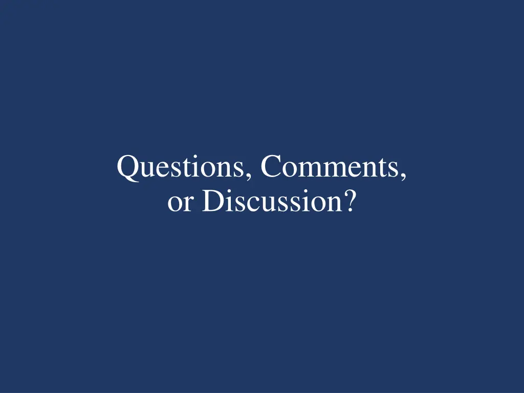 questions comments or discussion