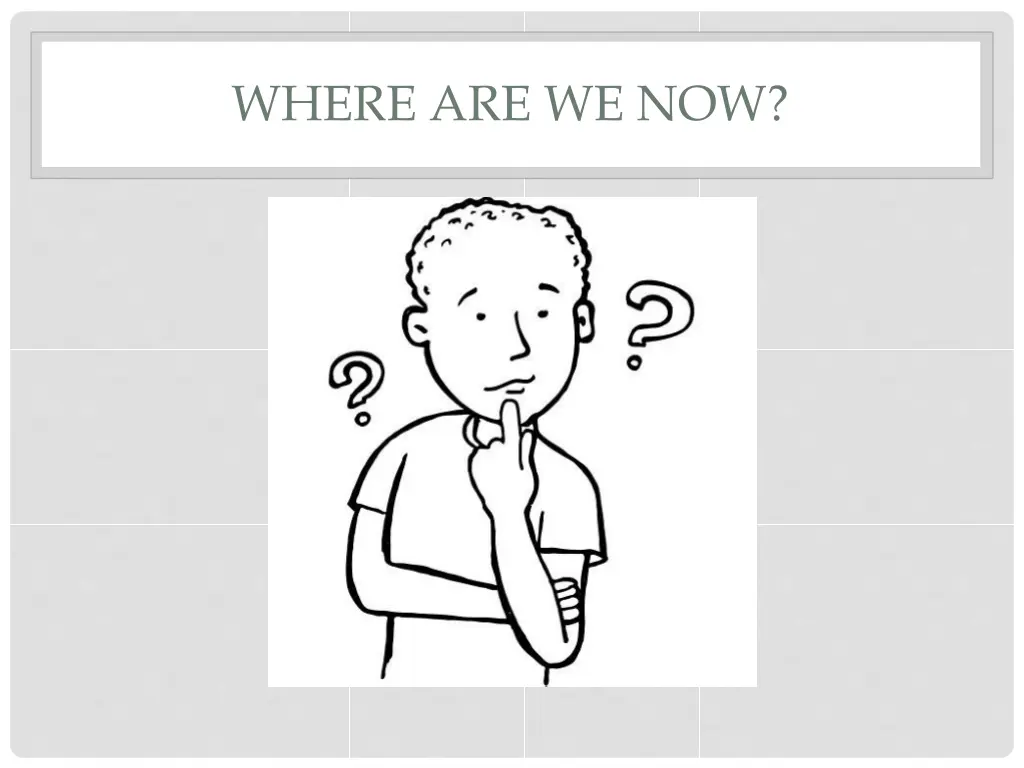 where are we now