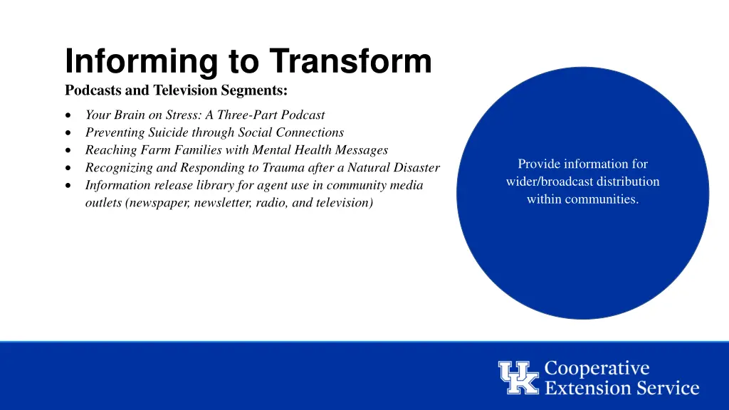 informing to transform podcasts and television
