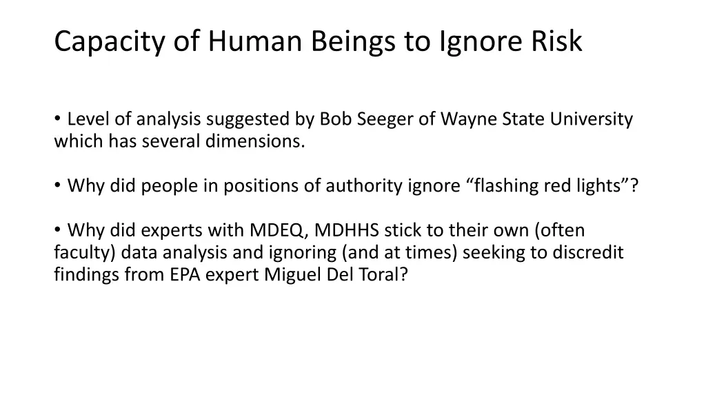 capacity of human beings to ignore risk