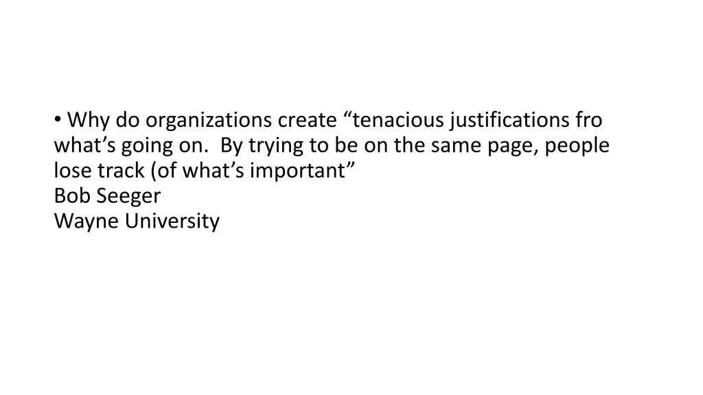 why do organizations create tenacious