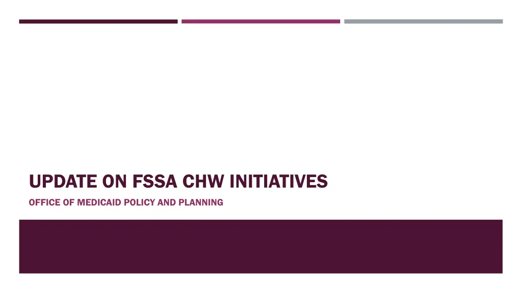 update on fssa chw initiatives office of medicaid