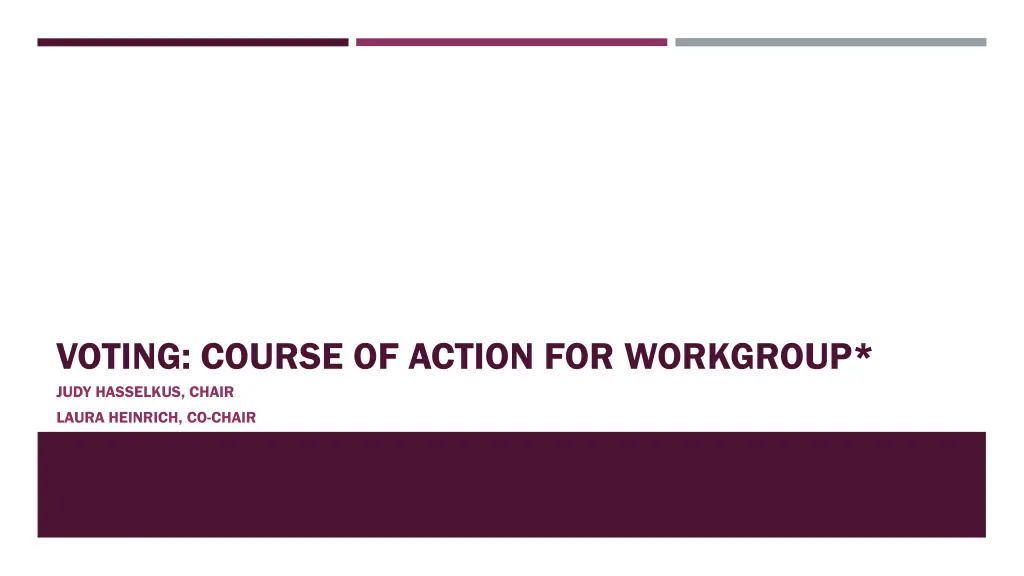 voting course of action for workgroup judy