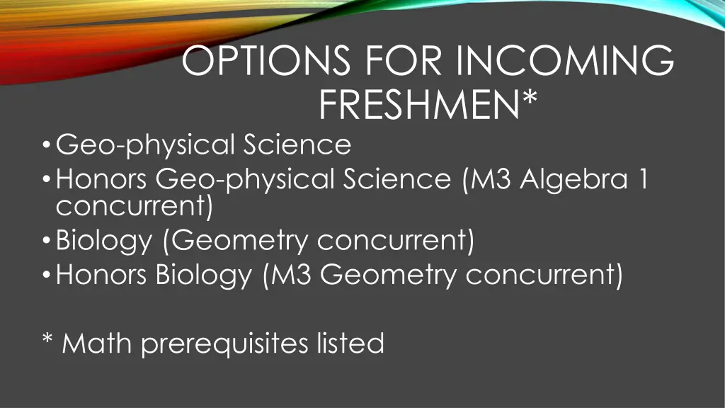 options for incoming freshmen geo physical