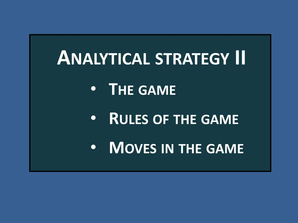 a nalytical strategy ii t he game r ules