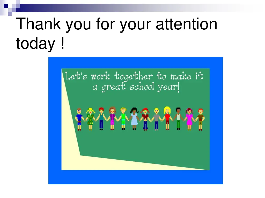thank you for your attention today