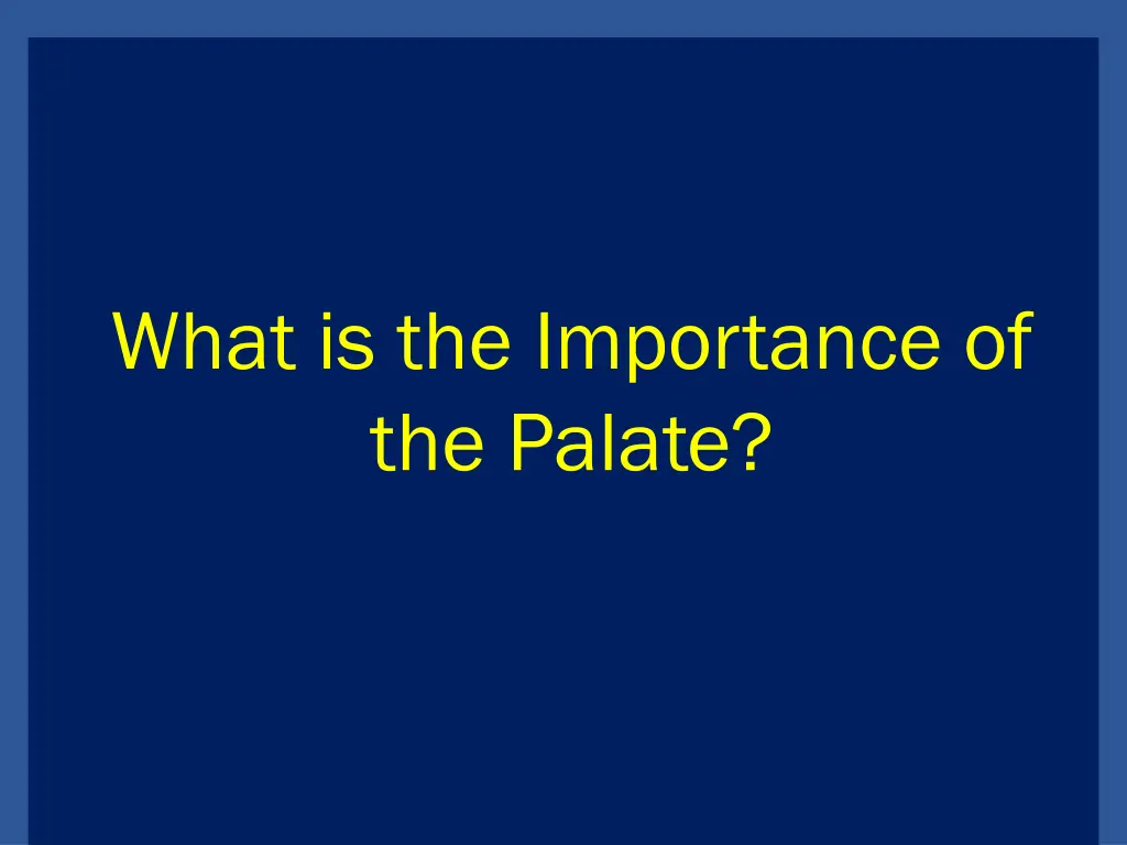 what is the importance of the palate