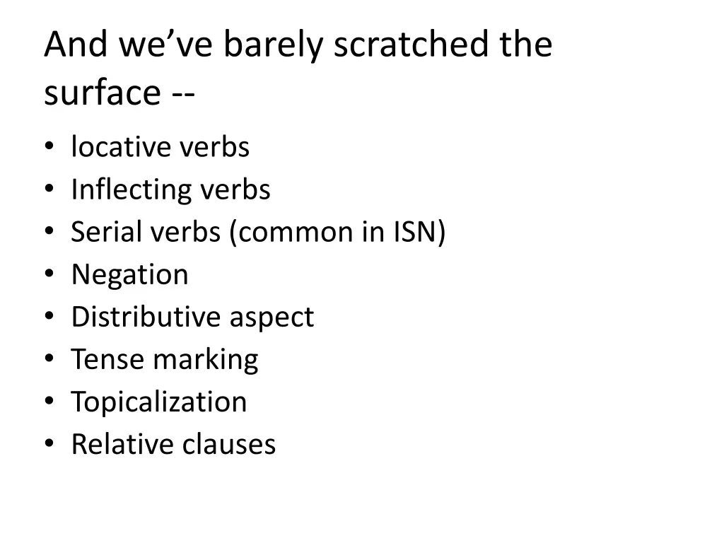 and we ve barely scratched the surface locative