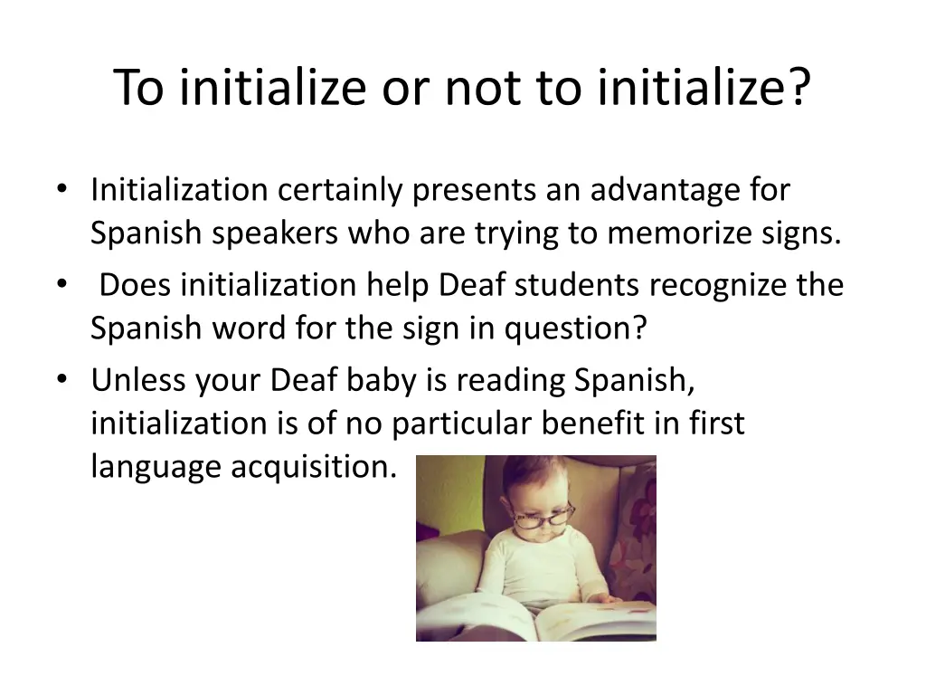 to initialize or not to initialize