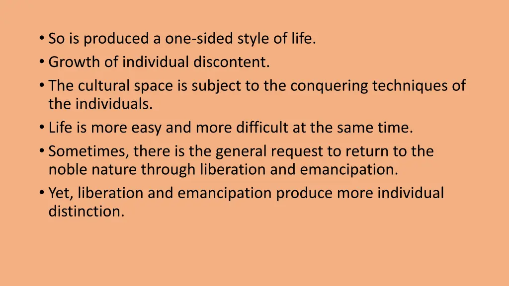 so is produced a one sided style of life growth