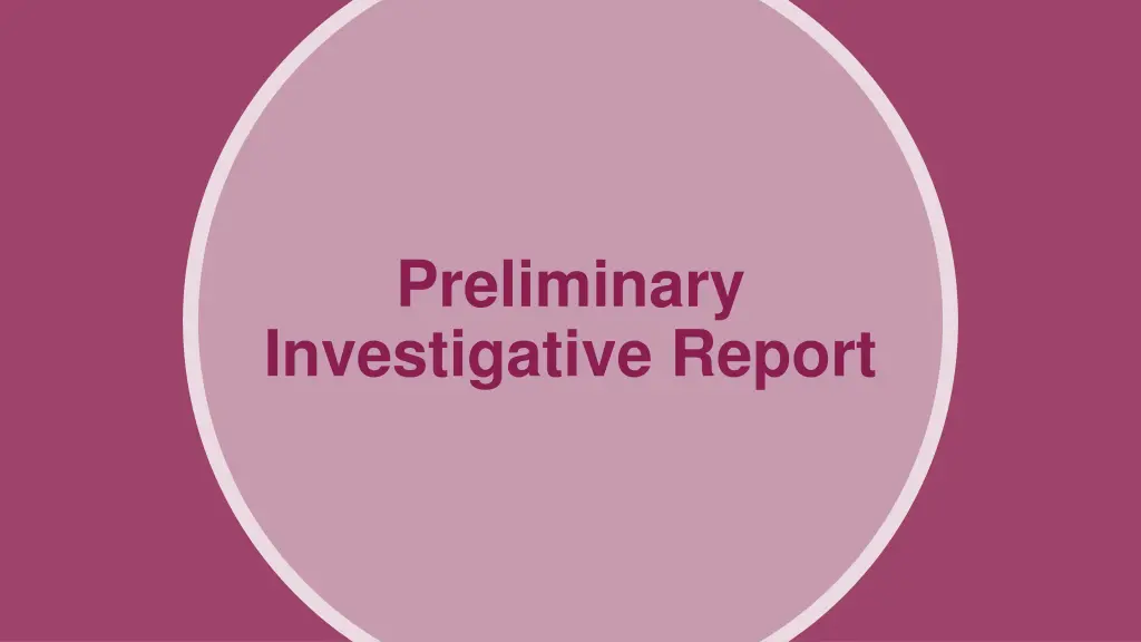 preliminary investigative report