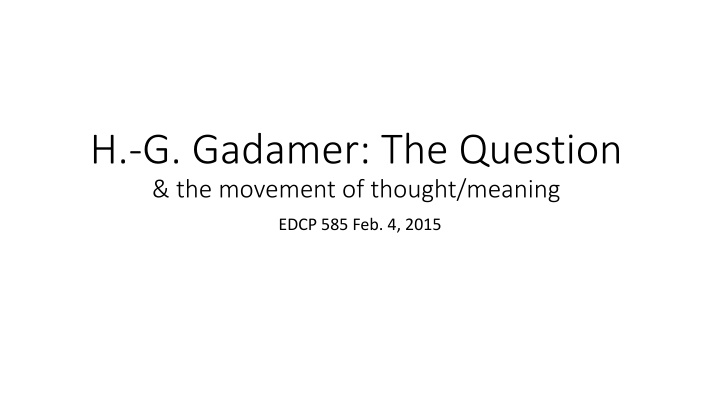 h g gadamer the question the movement of thought