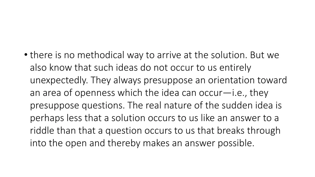 there is no methodical way to arrive