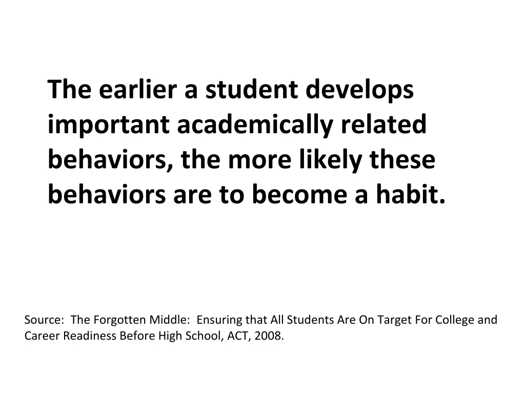 the earlier a student develops important