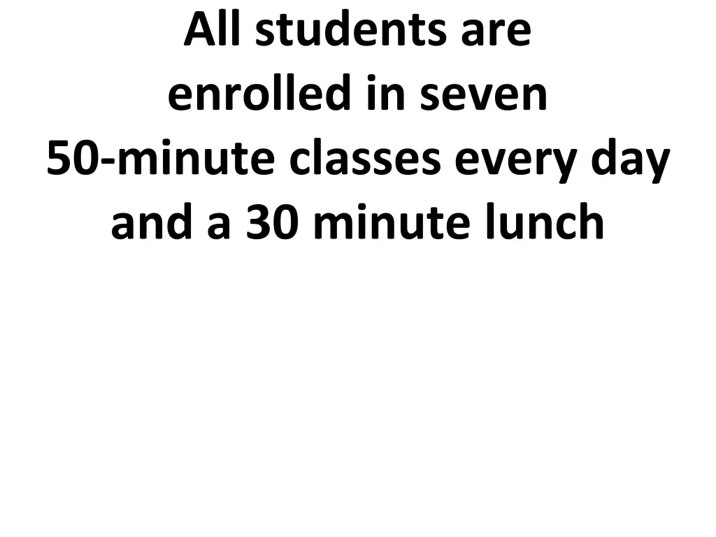 all students are enrolled in seven 50 minute