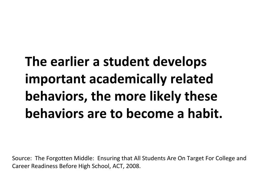 the earlier a student develops important