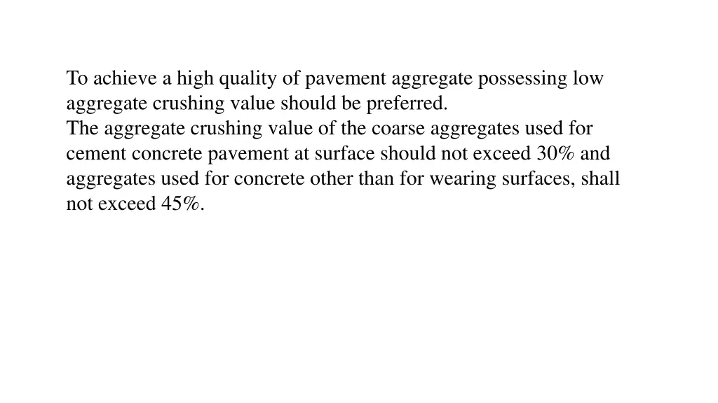 to achieve a high quality of pavement aggregate
