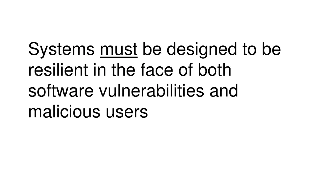 systems must be designed to be resilient