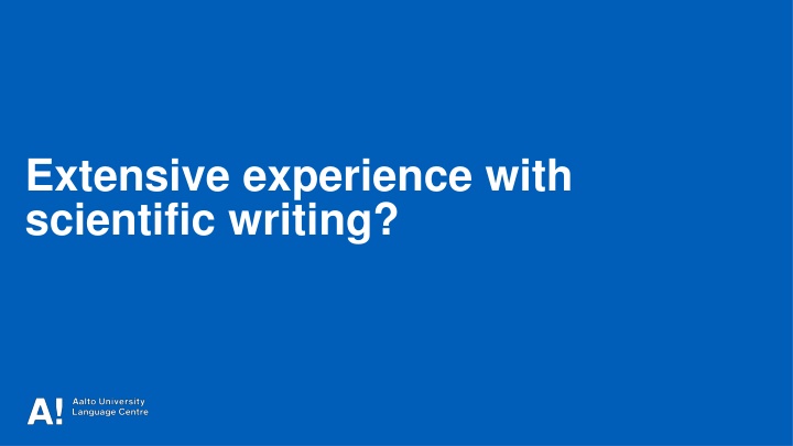 extensive experience with scientific writing