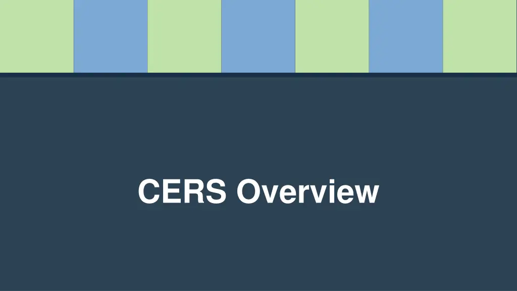 cers overview