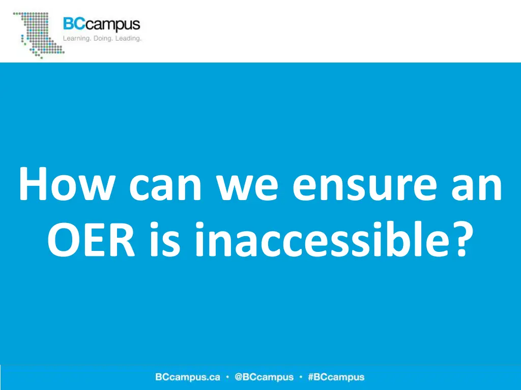 how can we ensure an oer is inaccessible