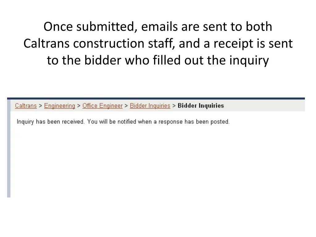 once submitted emails are sent to both caltrans