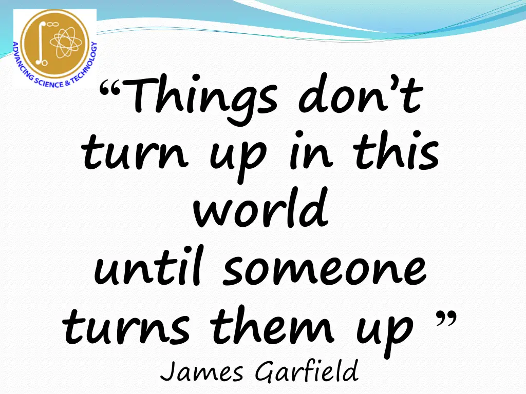 things don t turn up in this world until someone