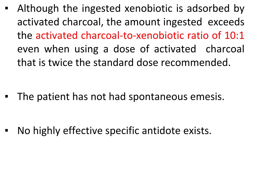 although the ingested xenobiotic is adsorbed