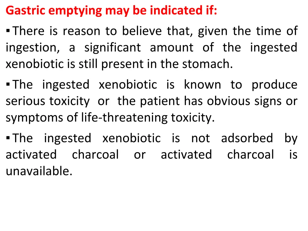 gastric emptying may be indicated if
