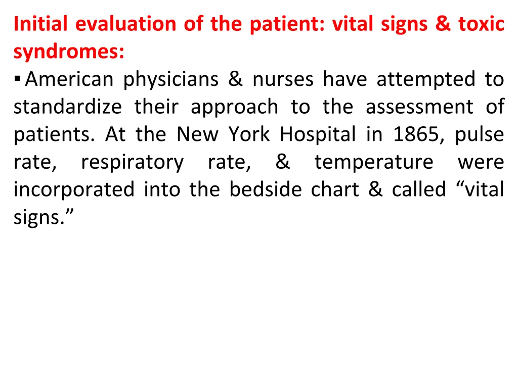 initial evaluation of the patient vital signs