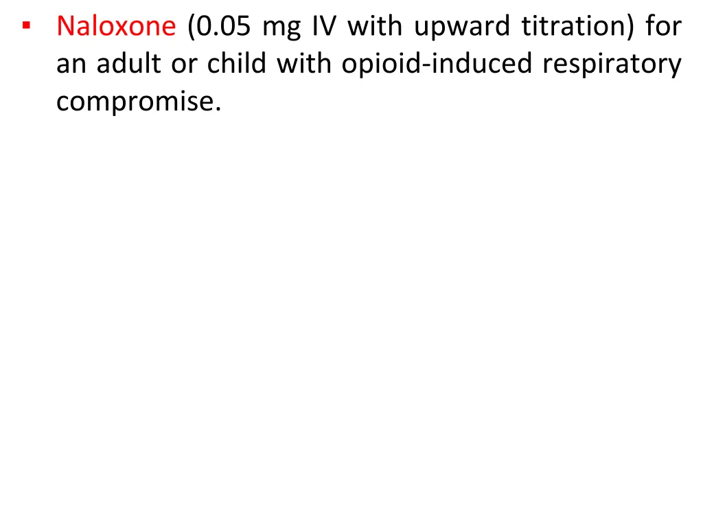 naloxone 0 05 mg iv with upward titration