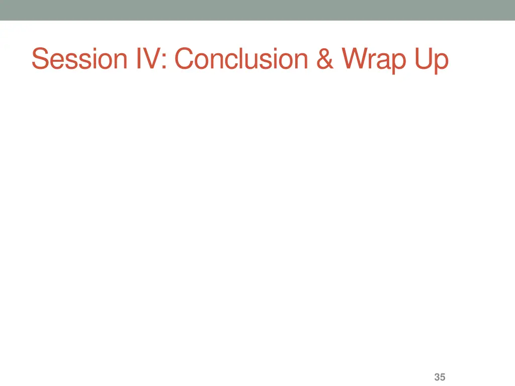 session iv conclusion wrap up