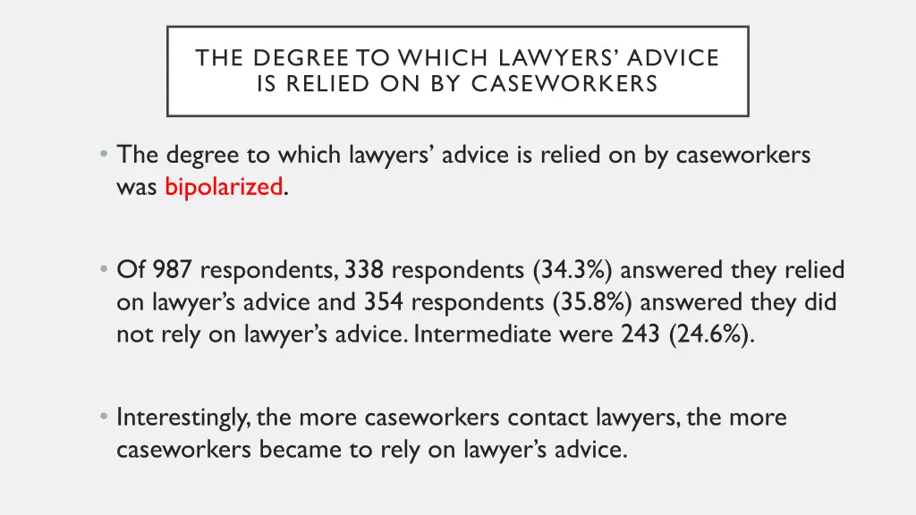 the degree to which lawyers advice is relied