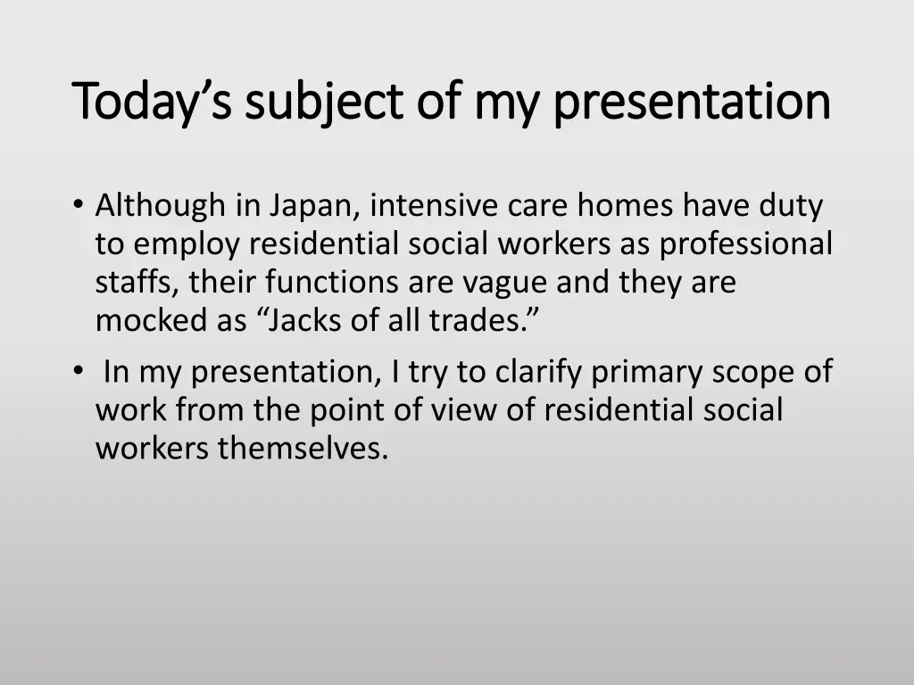 today s subject of my presentation today