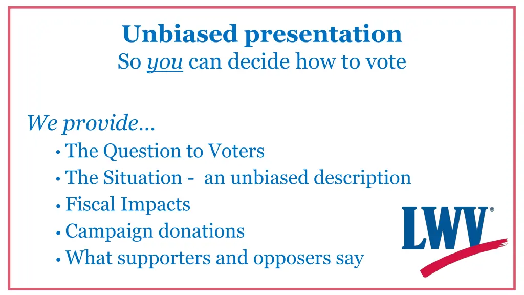unbiased presentation so you can decide