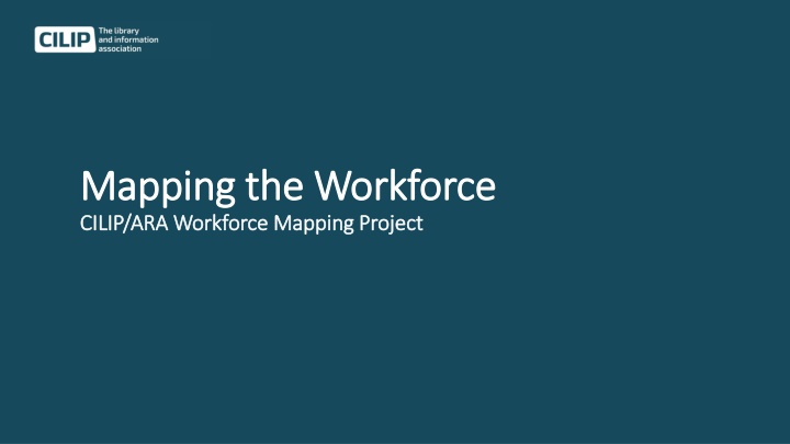 mapping the workforce mapping the workforce cilip
