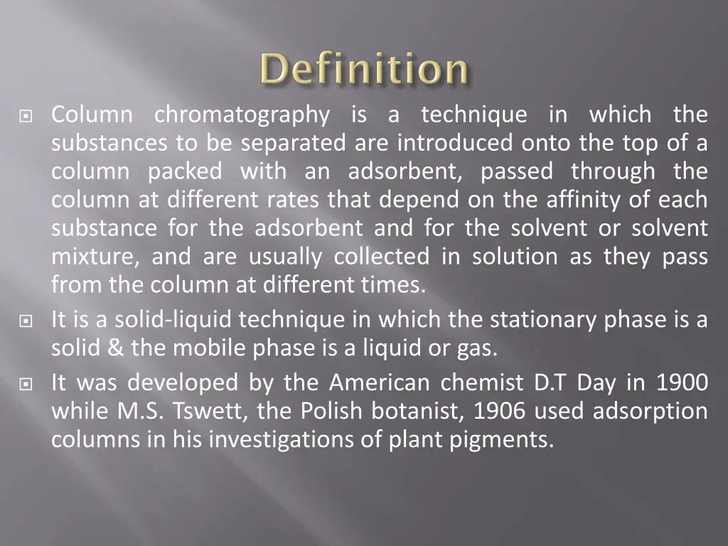 column chromatography is a technique in which