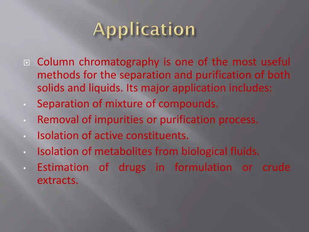 column chromatography is one of the most useful