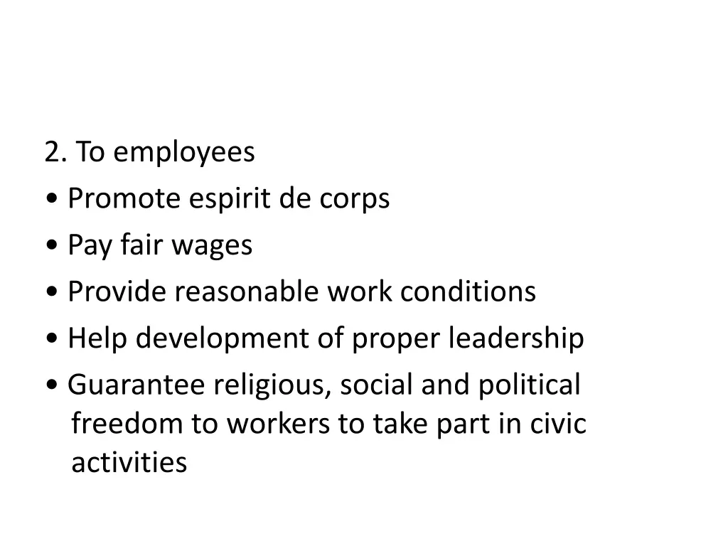 2 to employees promote espirit de corps pay fair