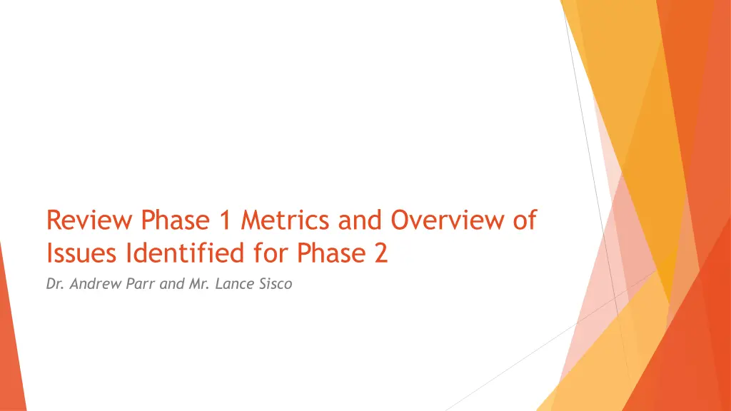 review phase 1 metrics and overview of issues