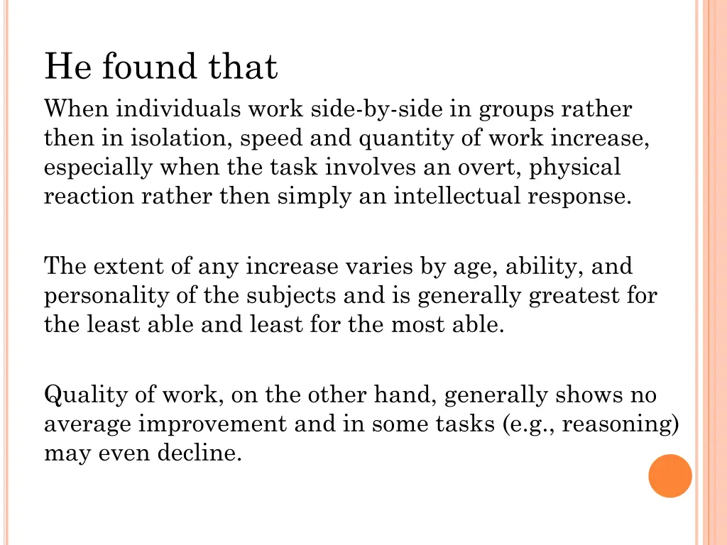 he found that when individuals work side by side