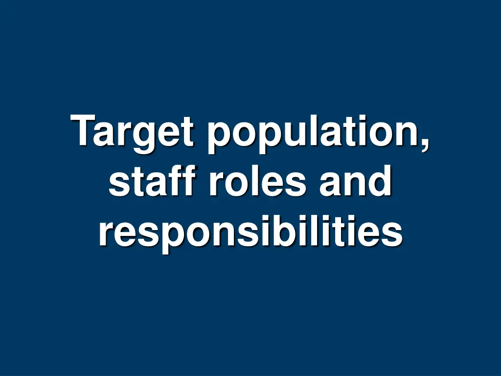 target population staff roles and responsibilities