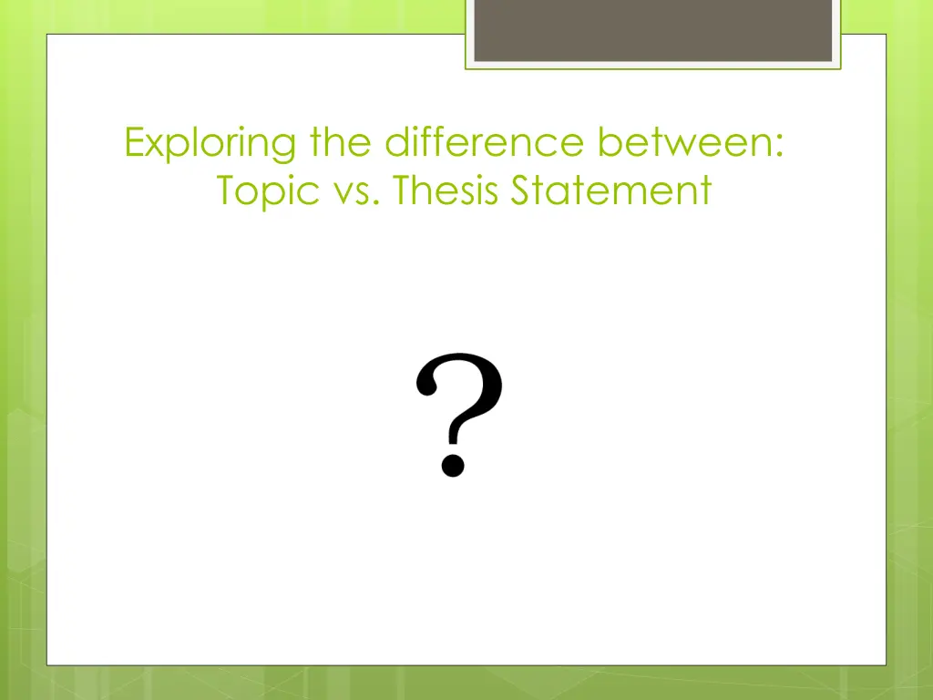 exploring the difference between topic vs thesis