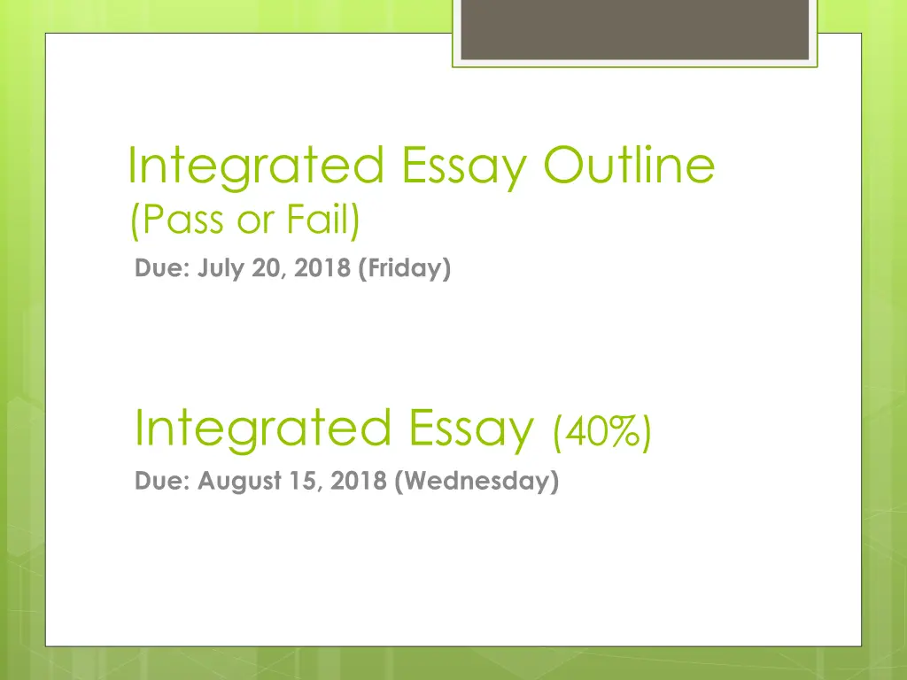 integrated essay outline pass or fail due july