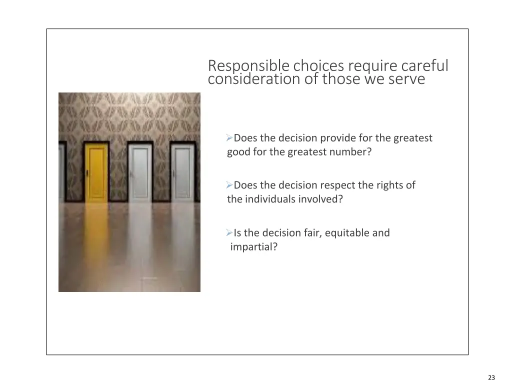 responsible choices require careful consideration