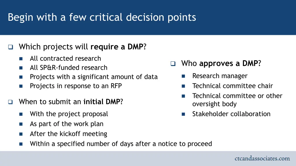begin with a few critical decision points
